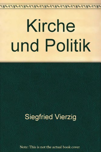 Kirche und Politik. (Nr. 1036) Bibl. Konfrontationen - Vierzig, Siegfried