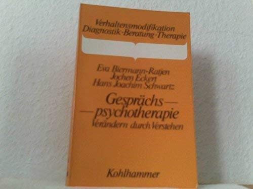 Gesprächspsychotherapie : verändern durch verstehen. Eva-Maria Biermann-Ratjen, Jochen Eckert u. ...