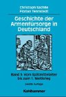 Geschichte der Armenfürsorge in Deutschland Vom Spätmittelalter bis zum 1. Weltkrieg - Sachße, Christoph und Florian Tennstedt