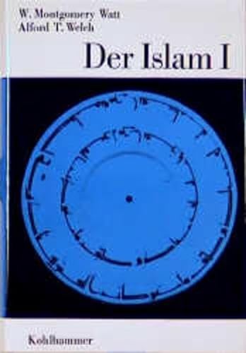 Der Islam. Band I [1]: Mohammed und die Frühzeit - Islamisches Recht - Religiöses Leben.