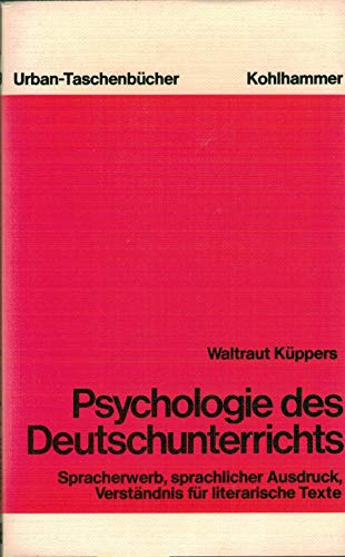 9783170055766: psychologie_des_deutschunterrichts-spracherwerb,_sprachl._ausdruck,_verstandnis_
