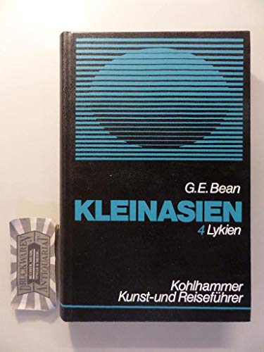 Stock image for Kleinasien Band 4. Lykien. Ein Kunst- und Reisefhrer zu den klassischen Sttten. for sale by medimops