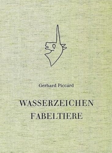 Beispielbild fr Wasserzeichen Fabeltiere. Greif, Drache, Einhorn [Gebundene Ausgabe] Gerhard Piccard (Autor) zum Verkauf von BUCHSERVICE / ANTIQUARIAT Lars Lutzer