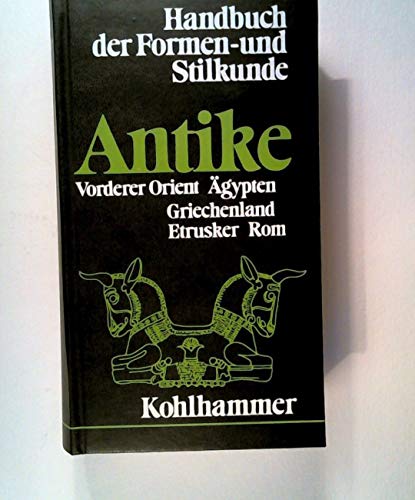 Imagen de archivo de Handbuch der Formen- und Stilkunde: Antike. Vorderer Orient, gypten, Griechenland, Rom, Etrusker a la venta por medimops