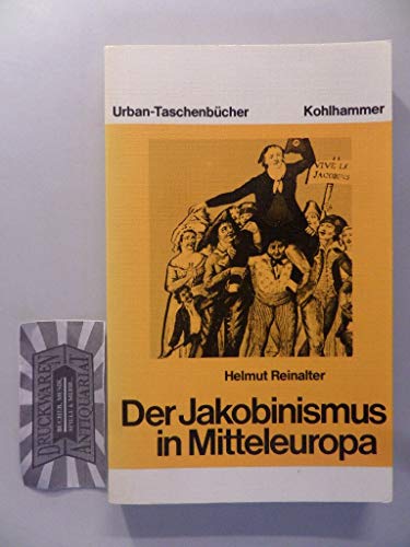 Imagen de archivo de Der Jakobinismus in Mitteleuropa: Eine Einfu hrung (Kohlhammer Urban-Taschenbu cher) (German Edition) a la venta por Midtown Scholar Bookstore