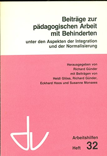 9783170065895: Beitrge zur pdagogischen Arbeit mit Behinderten unter den Aspekten der Integration und der Normalisierung (Schriften des Deutschen Vereins fr ffentliche und private Frsorge / Arbeitshilfen)