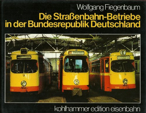Stock image for Die Straenbahn - Betriebe in der Bundesrepublik Deutschland for sale by medimops