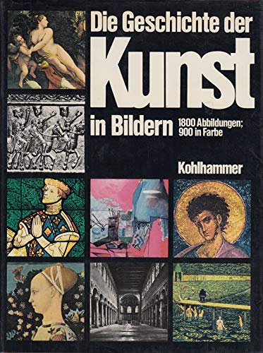 Stock image for Die Geschichte der Kunst in Bildern : abendlnd. Kunst durch d. Jh. Einl.: Christopher Lloyd. Zsstellung u. Red.: Jenny Haviland. Idee u. Gestaltung: Elwyn Blacker. [bers. aus d. Engl. u. berarb.: Heinfried Wischermann] for sale by Antiquariat Buchhandel Daniel Viertel