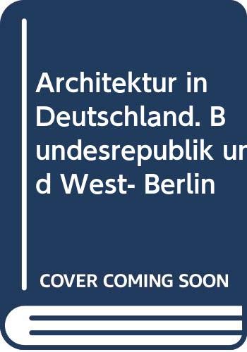 Beispielbild fr Architektur in Deutschland. Bundesrepublik und Westberlin. zum Verkauf von Antiquariat Bernhardt