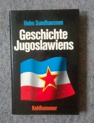 Imagen de archivo de Geschichte Jugoslawiens 1918-1980 - Sundhaussen, Holm a la venta por Ammareal
