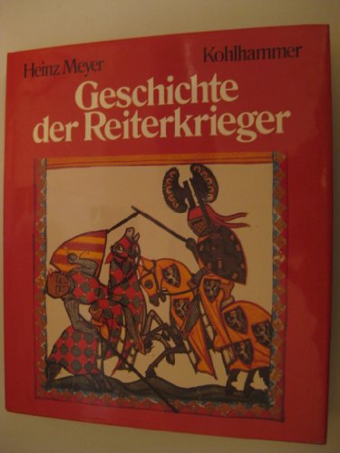 Beispielbild fr Geschichte der Reiterkrieger zum Verkauf von Versandantiquariat Felix Mcke