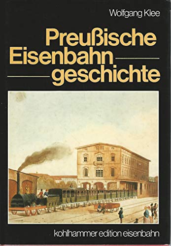 Preußische Eisenbahngeschichte. - Klee, Wolfgang