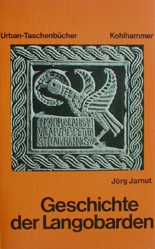 Geschichte der Langobarden (Kohlhammer Urban-TaschenbuÌˆcher) (German Edition) (9783170075153) by Jarnut, JoÌˆrg