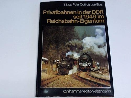 Privatbahnen in der DDR seit 1949 im Reichsbahn-Eigentum.