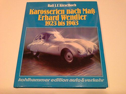 9783170076259: Karosserie nach Mass. Erhard Wendler 1923-1963