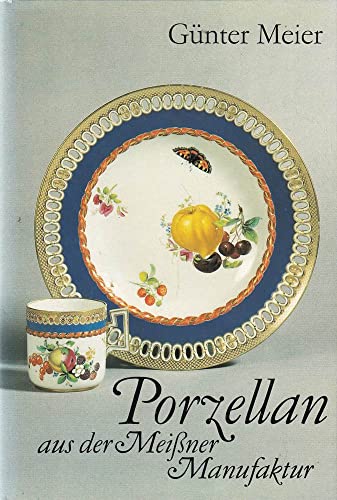 Stock image for Porzellan aus der Meissner Manufaktur for sale by Versandantiquariat Felix Mcke