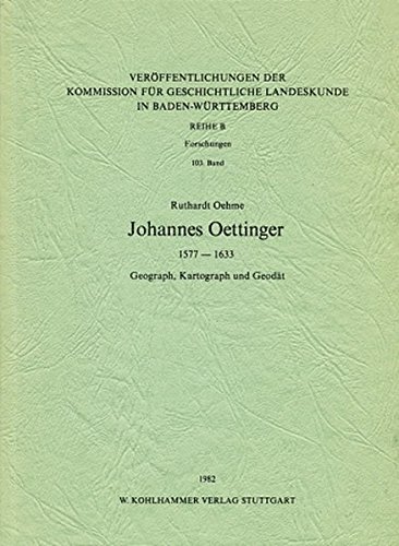 Beispielbild fr Johannes Oettinger 1577-1633. Geograph, Kartograph und Geodt. zum Verkauf von Antiquariat Kai Gro