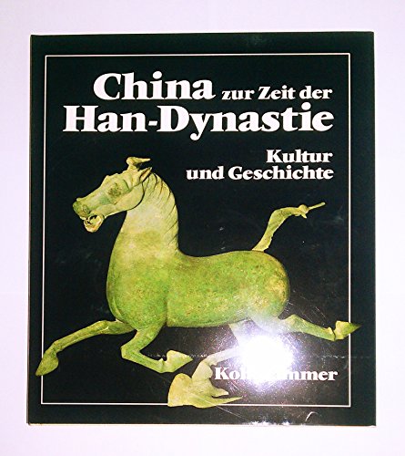9783170077386: China zur Zeit der Han-Dynastie. Kultur und Geschichte