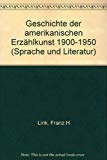 Stock image for Geschichte der amerikanischen Erzhlkunst 1900 - 1950 for sale by medimops