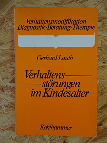 9783170079403: Verhaltensstrungen im Kindesalter: Ein Trainingsprogramm zur kognitiven Verhaltensmodifikation (Verhaltensmodifikation / Diagnostik - Beratung - Therapie) - Lauth, Gerhard W