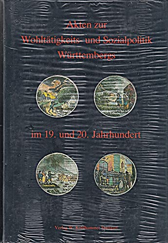 9783170079809: Akten zur Wohltatigkeits- und Sozialpolitik Wurttembergs im 19. und 20. Jahrhundert: Inventar der Bestande der Zentralleitung des ... Baden-Wurttemberg) (German Edition)