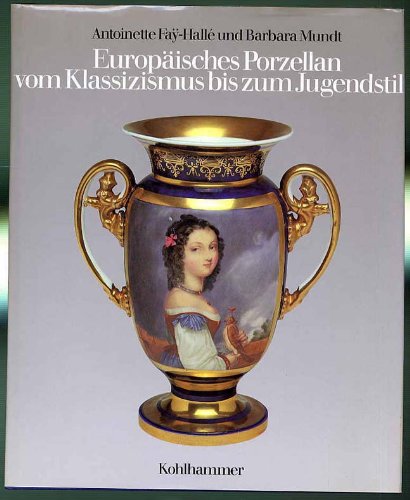 Beispielbild fr Europisches Porzellan vom Klassizismus bis zum Jugendstil zum Verkauf von medimops