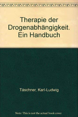 Stock image for Therapie der Drogenabhngigkeit - Ein Handbuch. for sale by Antiquariat KAMAS