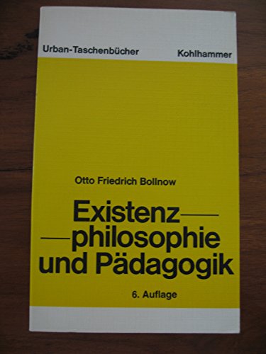 Beispielbild fr Existenzphilosophie und Pdagogik. Versuch ber unstetige Formen der Erziehung. zum Verkauf von medimops