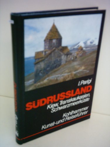 Südrussland : Kiew, Transkaukasien, Schwarzmeerküste , Kunst- u. Reiseführer. 12 Ill. (z.T. farb....