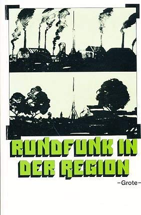 Stock image for Rundfunk in der Region: Probleme und Mglichkeiten der Regionalitt for sale by Versandantiquariat Dirk Buchholz