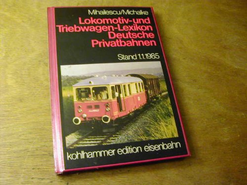 Lokomotiv- und Triebwagen- Lexikon Deutsche Privatbahnen