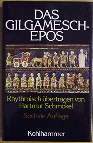 Das Gilgamesch-Epos. eingeführt, rhythm. übertr. u. mit Anm. vers. von Hartmut Schmökel - Schmökel, Hartmut (Herausgeber)