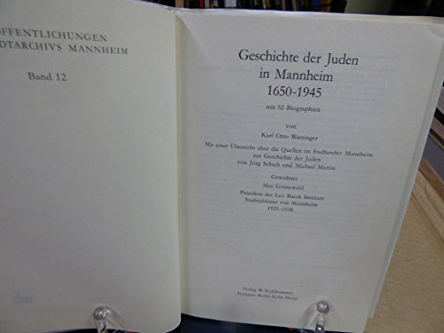 Geschichte der Juden in Mannheim 1650-1945. Veröffentlichungen des Stadtarchivs Mannheim Band 12. - Watzinger, Karl Otto