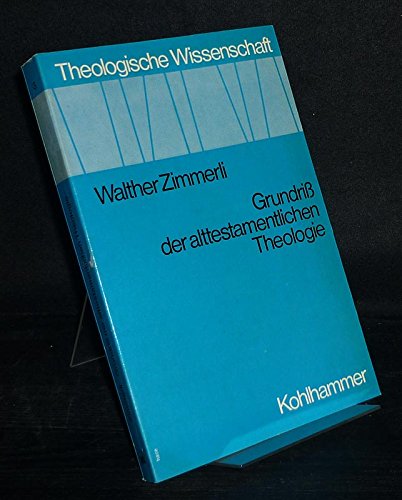 Grundriß der alttestamentlichen Theologie. Fünfte Auflage 1985 - Walther Zimmerli