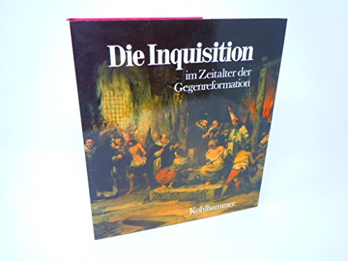 Beispielbild fr Die Inquisition im Zeitalter der Gegenreformation zum Verkauf von Kultgut