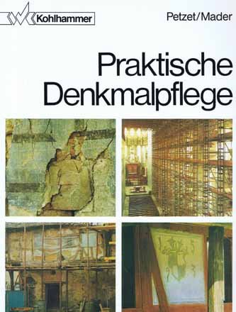 Praktische Denkmalpflege Prof. Dr. Michael Petzet Kunsthistoriker staatlicher Denkmalpfleger Bauherrn Architekt Generalkonservator ICOMOS-Präsident Bauforscher bayerische Denkmalpflege Kunstgeschichte Kirchen Burgen Schlösser Denkmalerkundung Baugeschichte Geschichtsmythologie Denkmale slawophile Archäologie Rekonstruktion Wiederaufbau Gert Mader Baudenkmäler Architekten Denkmalschutz Restauration Sanierung Restaurierung Wallfahrtskirche Reihe/Serie: Fachbuchreihe Architektur - Michael Petzet Gert Mader