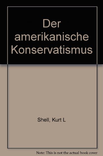 Der amerikanische Konservatismus (German Edition) (9783170092020) by Shell, Kurt Leo