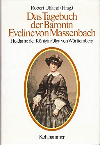 Imagen de archivo de Das Tagebuch der Baronin Eveline von Massenbach. Hofdame der Knigin Olga von Wrttemberg. a la venta por Mller & Grff e.K.