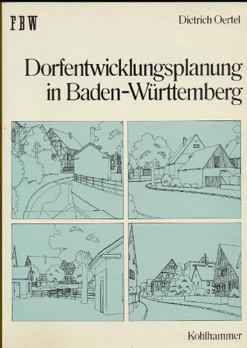 Dorfentwicklungsplanung in Baden-Württemberg. (FBW. Veröffentlichungen der Forschungsgemeinschaft Bauen und Wohnen, Stuttgart, Nr. 179) - Oertel, Dietrich