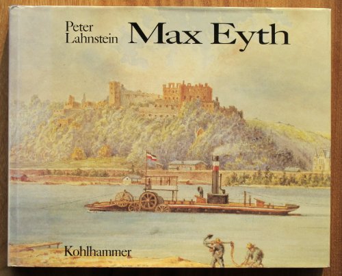 Max Eyth: Das SchoÌˆnste aus dem zeichnerischen Werk eines welterfahrenen Ingenieurs (German Edition) (9783170094079) by Lahnstein, Peter