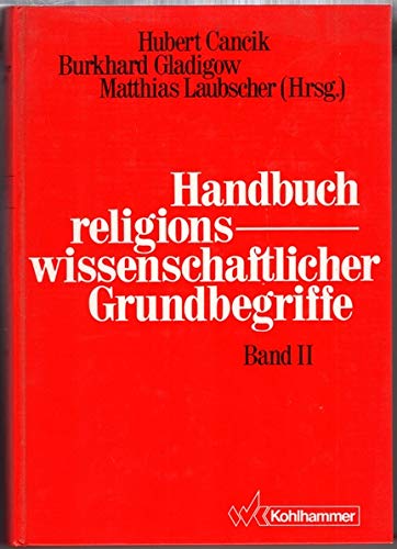 Beispielbild fr Handbuch religionswissenschaftlicher Grundbegriffe, Bd. 2: Apokalyptik - Geschichte zum Verkauf von medimops