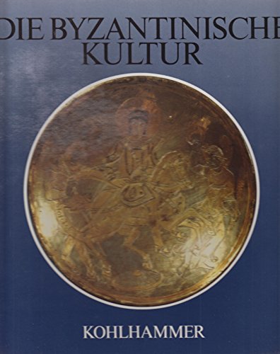 Imagen de archivo de Die Byzantinische Kultur a la venta por Versandantiquariat Felix Mcke