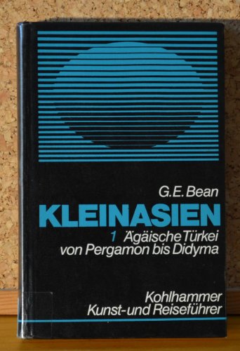 Stock image for Kleinasien. Die gische Trkei von Pergamon bis Didyma. (Bd. I) for sale by medimops