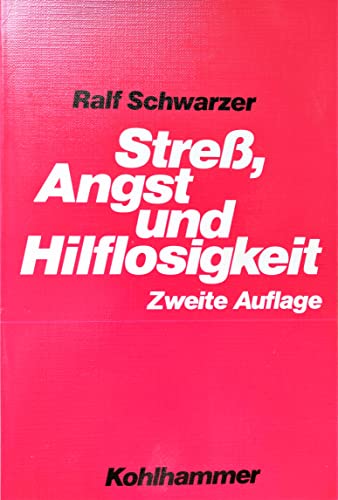 Stock image for Stress, Angst und Hilflosigkeit. Die Bedeutung von Kognitionen und Emotionen bei der Regulation von Belastungssituationen for sale by medimops