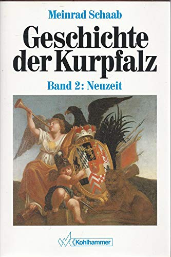 Geschichte der Kurpfalz, Bd.2, Neuzeit - Schaab, Meinrad