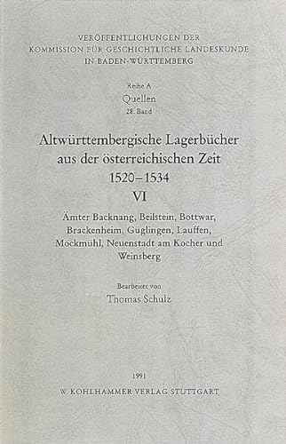 9783170099517: Altwurttembergische Lagerbucher Aus Der Osterreichischen Zeit 1520-1534: Amter Backnang, Beilstein, Bottwar, Brackenheim, Guglingen, Lauffen, ... Landeskunde in Baden-wurttemberg)
