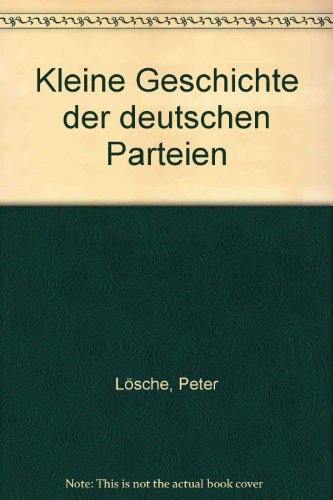 Kleine Geschichte der deutschen Parteien. - Lösche, Peter