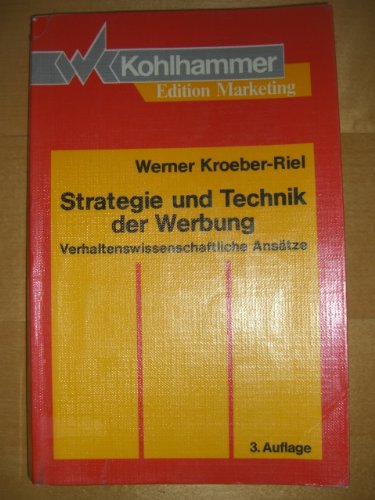 Beispielbild fr Strategie und Technik der Werbung. Verhaltenswissenschaftliche Anstze zum Verkauf von medimops