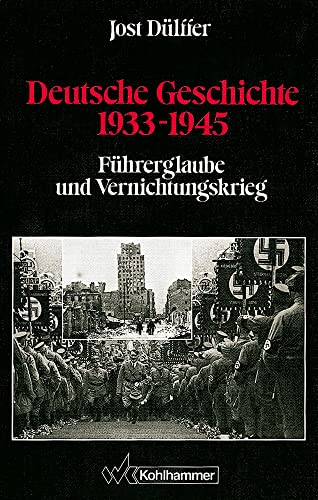 Imagen de archivo de Deutsche Geschichte 1933-1945. Fhrerglaube und Vernichtungskrieg a la venta por medimops