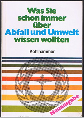 Stock image for Was sie schon immer ber Abfall und Umwelt wissen wollten for sale by Bernhard Kiewel Rare Books